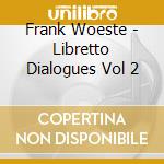 Frank Woeste - Libretto Dialogues Vol 2 cd musicale