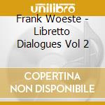 Frank Woeste - Libretto Dialogues Vol 2 cd