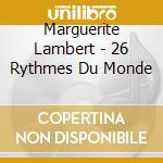 Marguerite Lambert - 26 Rythmes Du Monde cd