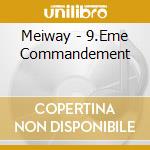 Meiway - 9.Eme Commandement cd musicale di Meiway