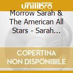 Morrow Sarah & The American All Stars - Sarah Morrow & The American All Stars In Paris
