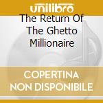 The Return Of The Ghetto Millionaire cd musicale di G-UNIT