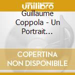Guillaume Coppola - Un Portrait (Digipack)