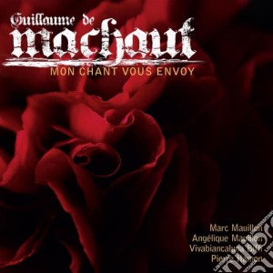 Machaut Guillaume De - Mon Chant Vous Envoy (virelais, Ballades Et Rondeaux) cd musicale di Machaut guillaume de
