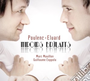 Francis Poulenc - Miroirs Brulants cd musicale di Poulenc Francis