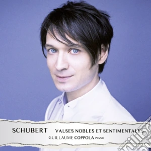 Franz Schubert - Valses Nobles & Sentimentales, Sonata Per Pianoforte D 537 - Coppola Guillaume Pf cd musicale di Schubert Franz