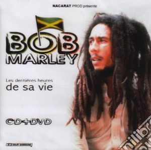 Bob Marley - Les Dernieres Heures De Sa Vie (Cd+Dvd) cd musicale di Bob Marley