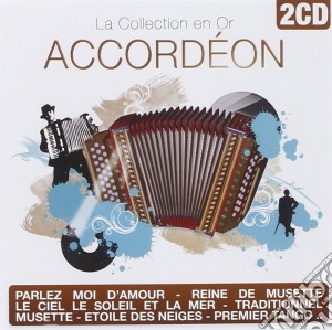 Collection En Or : Accordeon - Parlez Moi D''amour, 1er Tango... (2 Cd) cd musicale di Collection En Or : Accordeon