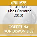 Totalement Tubes (Rentree 2010) cd