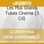 Les Plus Grands Tubes Cinema (3 Cd) cd