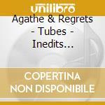 Agathe & Regrets - Tubes - Inedits Versions Longues