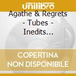 Agathe & Regrets - Tubes - Inedits Versions Longues cd