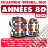 Annees 80 - Collection Inte'gral (10 Cd) cd