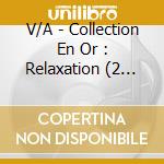 V/A - Collection En Or : Relaxation (2 Cd) cd