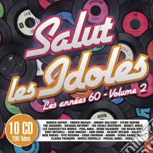 Salut Les Idoles: Les Annees 60 Vol.2 / Various (10 Cd) cd musicale di Salut Les Idoles