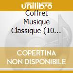 Coffret Musique Classique (10 Cd) cd