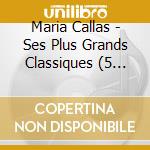 Maria Callas - Ses Plus Grands Classiques (5 Cd) cd musicale di Maria Callas