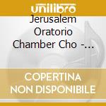 Jerusalem Oratorio Chamber Cho - D'Une Seule Voix cd musicale di Jerusalem Oratorio Chamber Cho