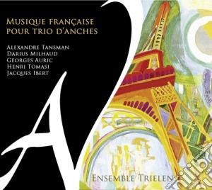 Musique Francaise Pour Trio D'anches - Musica Francese Per Trio D'ance - Ensemble Trielen cd musicale di Musique Francaise Pour Trio D'anches
