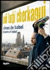(Music Dvd) Sidi Larbi Cherkaoui: Reves De Babel cd