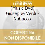 (Music Dvd) Giuseppe Verdi - Nabucco cd
