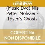 (Music Dvd) Nils Petter Molvaer - Ibsen's Ghosts cd