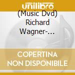(Music Dvd) Richard Wagner- Lohengrin cd