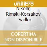 Nikolaj Rimski-Korsakov - Sadko cd