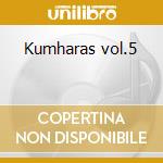 Kumharas vol.5 cd