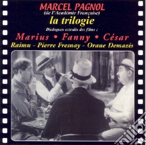Marcel Pagnol - La Trilogie cd musicale di Marcel Pagnol