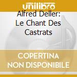 Alfred Deller: Le Chant Des Castrats cd