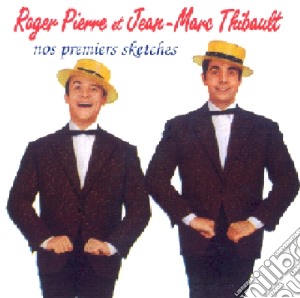 Roger Pierre & Jean-Marc Thibault - Nos Premiers Sketches cd musicale di Roger Pierre & Jean