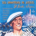 Chanteurs Du Soleil (Les): Ah! Marseille.. La Provence.. / Various