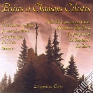 Prieres & Chansons Celestes: Tino Rossi, Rina Ketty, Luis Mariano.. / Various cd musicale di Prieres & Chansons Celestes