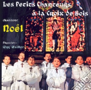 Petits Chanteurs A La Croix De Bois (Les) - Chantent Noel cd musicale di Les Petits Chanteurs A La Croix De Bois