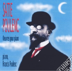 Erik Satie / Francis Poulenc - Oeuvres Pour Piano cd musicale di Erik Satie