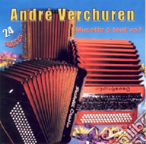 Andre Verchuren - Musette A Tout Va ! cd musicale di Andre Verchuren