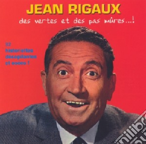 Jean Rigaux - Des Vertes Et Des Pas Mures...! cd musicale di Jean Rigaux