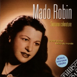 Mado Robin - Soprano Colorature cd musicale di Mado Robin