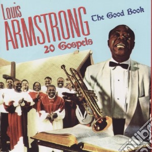 Louis Armstrong - The Good Book - 20 Gospels cd musicale di Louis Armstrong