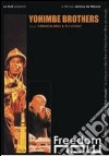 (Music Dvd) Yohimbe Brothers - Freedom Now cd