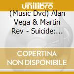 (Music Dvd) Alan Vega & Martin Rev - Suicide: Five Films By Marc Hurtado cd