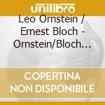 Leo Ornstein / Ernest Bloch - Ornstein/Bloch - Boulier, Caillard (2 Cd) cd