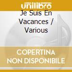 Je Suis En Vacances / Various cd