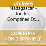 Madagascar - Rondes, Comptines Et Berceuses cd