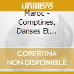 Maroc - Comptines, Danses Et Berceuses cd