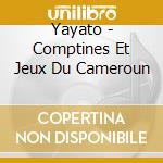 Yayato - Comptines Et Jeux Du Cameroun cd
