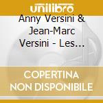 Anny Versini & Jean-Marc Versini - Les Berceuses De La Marmotte (2 Cd) cd musicale di Anny Versini & Jean