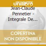 Jean-Claude Pennetier - Integrale De L'Oeuvre Pour Piano 1 cd