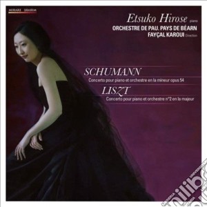 Etsuko Hirose: Schumann, Liszt - Concertos Pour Piano Et Orchestre cd musicale di Etsuko Hirose